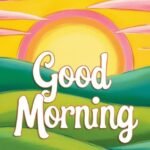 Good Morning Images Whatsapp, Good Morning Quotes Good Morning Images